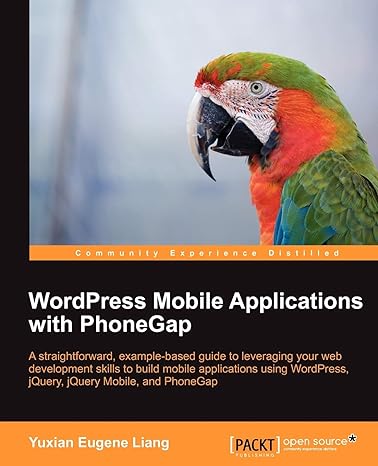 wordpress mobile applications with phonegap 1st edition yuxian eugene liang 1849519862, 978-1849519861