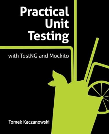 practical unit testing with testng and mockito 1st edition tomek kaczanowski 839348930x, 978-8393489305