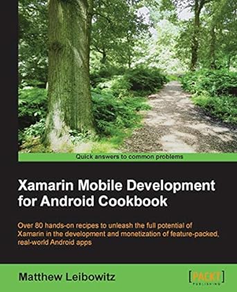 xamarin mobile development for android cookbook 1st edition matthew leibowitz 1784398578, 978-1784398576