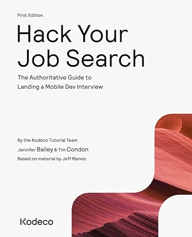 hack your job search the authoritative guide to landing a mobile dev interview 1st edition kodeco tutorial