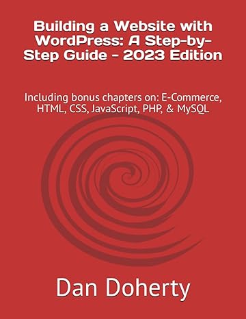 building a website with wordpress a step by step guide 2023 edition including bonus chapters on e commerce