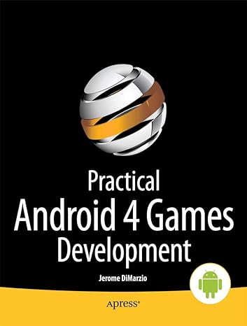 practical android 4 games development 1st edition jerome dimarzio 1430240296, 978-1430240297