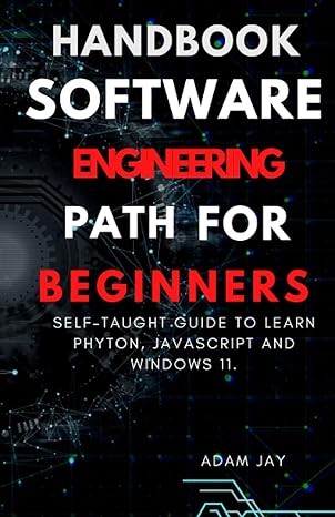 handbook software engineering path for beginners self taught guide to learn phyton javascript and window 11