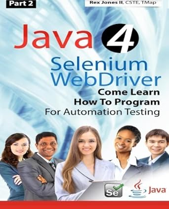 java 4 selenium webdriver come learn how to program for automation testing black and white edition 1st