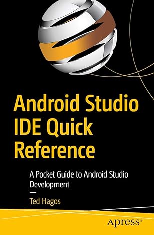 android studio ide quick reference a pocket guide to android studio development 1st edition ted hagos