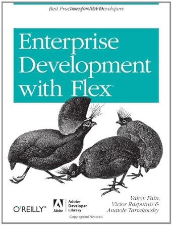 enterprise development with flex best practices for ria developers 1st edition yakov fain ,victor rasputnis