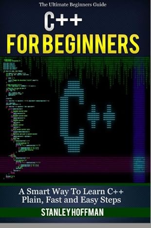 c++ the ultimate guide to learn c++ and sql programming fast 1st edition stephen hoffman ,stanley hoffman ,c