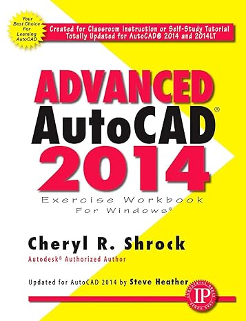 advanced autocad 2014 workbook edition cheryl r. shrock 0831134747, 978-0831134747