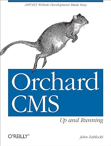 orchard cms up and running asp net website development made easy 1st edition john zablocki 144932021x,