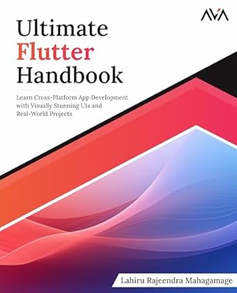 ultimate flutter handbook learn cross platform app development with visually stunning uis and real world