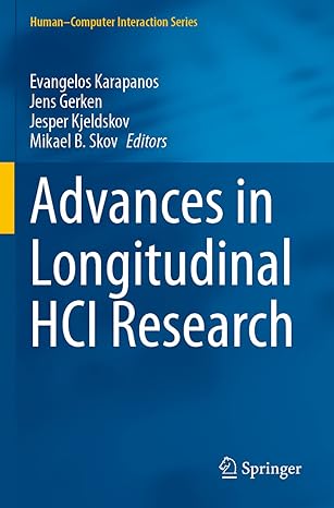 advances in longitudinal hci research 1st edition evangelos karapanos ,jens gerken ,jesper kjeldskov ,mikael