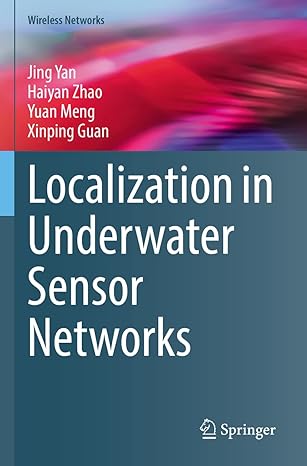 localization in underwater sensor networks 1st edition jing yan ,haiyan zhao ,yuan meng ,xinping guan