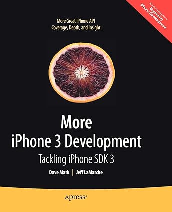 more iphone 3 development tackling iphone sdk 3 1st edition david mark ,jeff lamarche 143022505x,