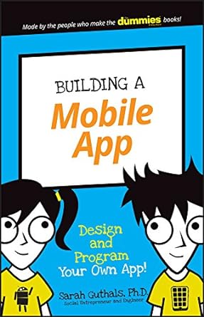 building a mobile app design and program your own app 1st edition sarah guthals 1119376424, 978-1119376422