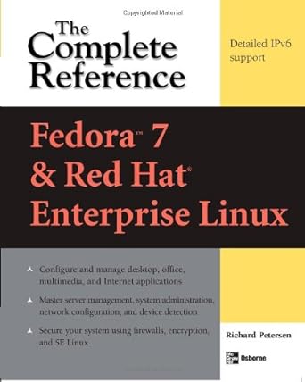 fedora core 7 andamp red hat enterprise linux the complete reference 4th edition richard petersen b007k4vjww