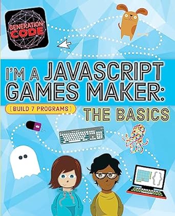 i m a javascript games maker the basics 1st edition max wainewright 1526301091, 978-1526301093