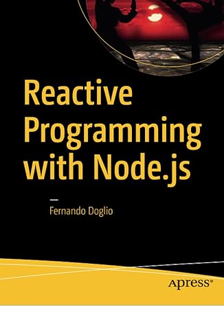 reactive programming with node js 1st edition fernando doglio 1484221516, 978-1484221518