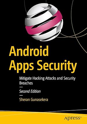 android apps security mitigate hacking attacks and security breaches 2nd edition sheran gunasekera