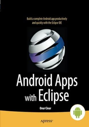 android apps with eclipse 1st edition onur cinar 1430244348, 978-1430244349