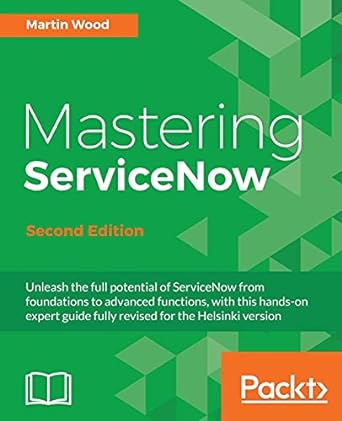 mastering servicenow 2nd revised edition martin wood 1786465957, 978-1786465955