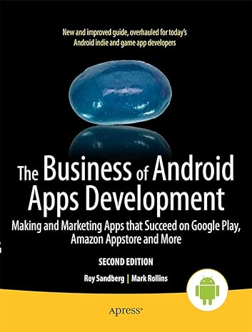 the business of android apps development making and marketing apps that succeed on google play amazon