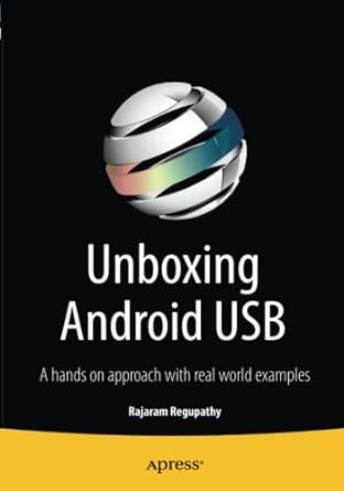 unboxing android usb a hands on approach with real world examples 1st edition rajaram regupathy 1430262087,