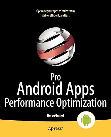 pro android apps performance optimization 1st edition herv guihot 1430239999, 978-1430239994