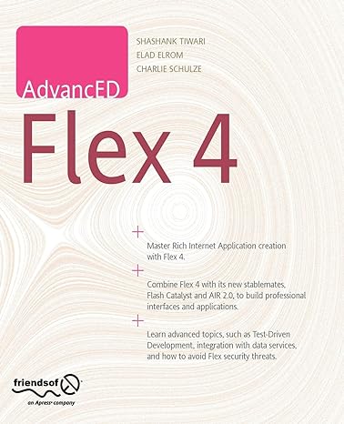 advanced flex 4 1st edition shashank tiwari ,elad elrom ,charlie schulze 1430224835, 978-1430224839