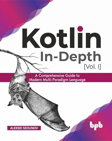 kotlin in depth vol i a comprehensive guide to modern multi paradigm language 1st edition aleksei sedunov