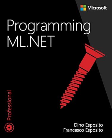 programming ml net 1st edition dino esposito ,francesco esposito 0137383657, 978-0137383658