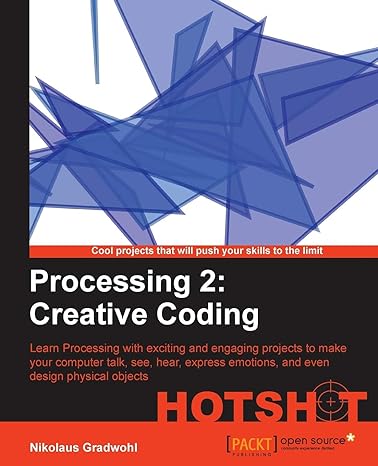 processing 2 creative coding hotshot 1st edition nikolaus gradwohl 1782166726, 978-1782166726