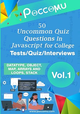 50 uncommon questions in javascript for college tests quiz interviews vol 01 1st edition dr. biplab pal