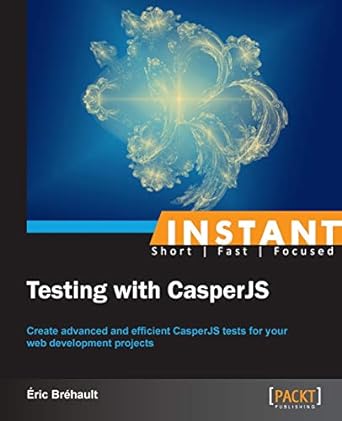 instant testing with casperjs 1st edition eric brehault 1783289430, 978-1783289431