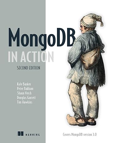 mongodb in action covers mongodb version 3 0 2nd edition kyle banker ,peter bakkum ,shaun verch ,doug garrett