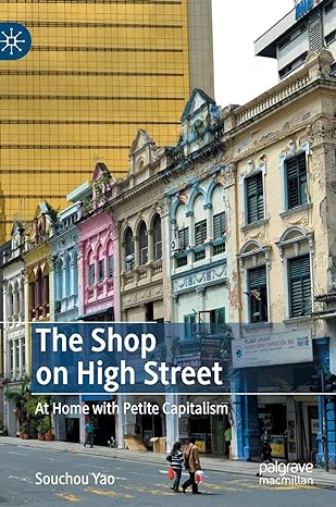 the shop on high street at home with petite capitalism 1st edition souchou yao 9811520305, 978-9811520303