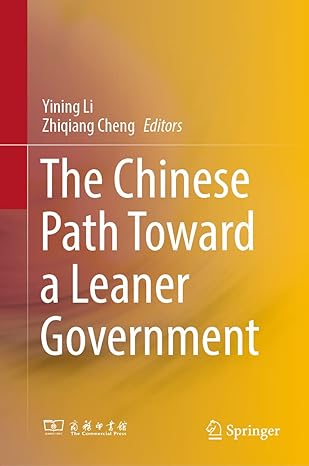 the chinese path toward a leaner government 2023rd edition yining li ,zhiqiang cheng ,zhang ying 9811967172,