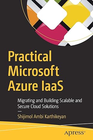 practical microsoft azure iaas migrating and building scalable and secure cloud solutions 1st edition