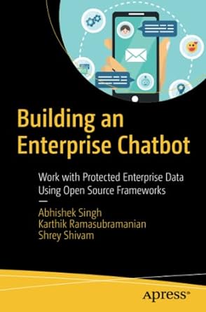 building an enterprise chatbot work with protected enterprise data using open source frameworks 1st edition