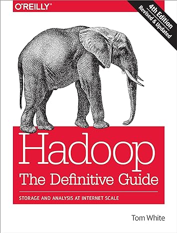 hadoop the definitive guide storage and analysis at internet scale 4th edition tom white 1491901632,