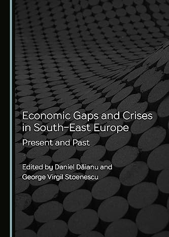 economic gaps and crises in south east europe present and past 1st edition daniel daianu ,george virgil