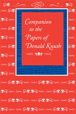 companion to the papers of donald knuth 1st edition donald e. knuth 157586634x, 978-1575866345