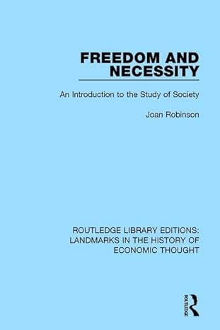 freedom and necessity an introduction to the study of society 1st edition joan robinson 1138217921,