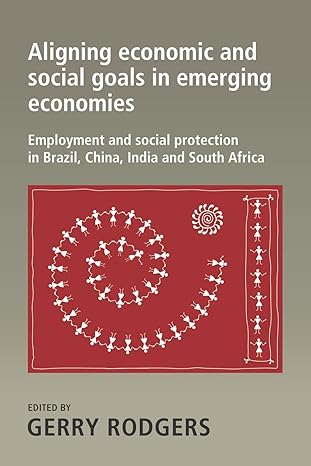 aligning economic and social goals in emerging economies employment and social protection in brazil china