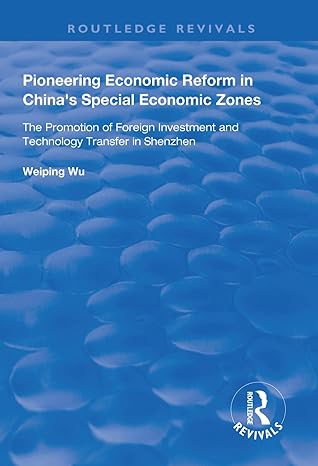 pioneering economic reform in chinas special economic zones the promotion of foreign investment and