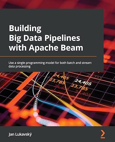 building big data pipelines with apache beam use a single programming model for both batch and stream data