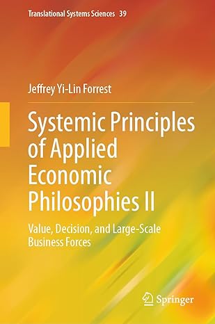 systemic principles of applied economic philosophies ii value decision and large scale business forces 1st