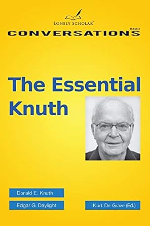 the essential knuth 1st edition donald e knuth ,edgar g daylight ,kurt de grave 9491386034, 978-9491386039