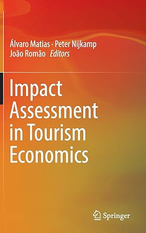 impact assessment in tourism economics 1st edition alvaro matias ,peter nijkamp ,joao romao 3319149199,