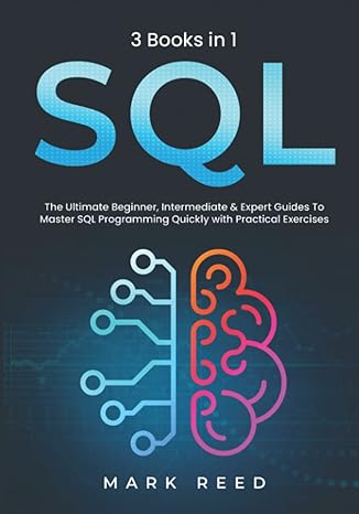 sql 3 books 1 the ultimate beginner intermediate and expert guides to master sql programming quickly with