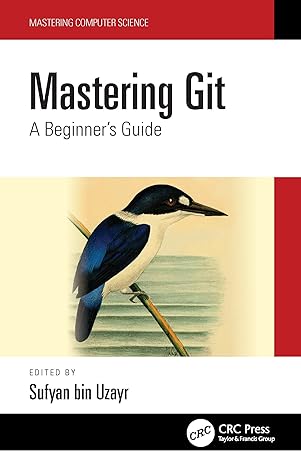 mastering git a beginner s guide 1st edition sufyan bin uzayr 1032134151, 978-1032134154